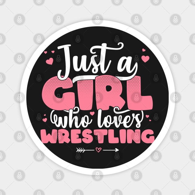 Just A Girl Who Loves Wrestling - Cute wrestler gift graphic Magnet by theodoros20